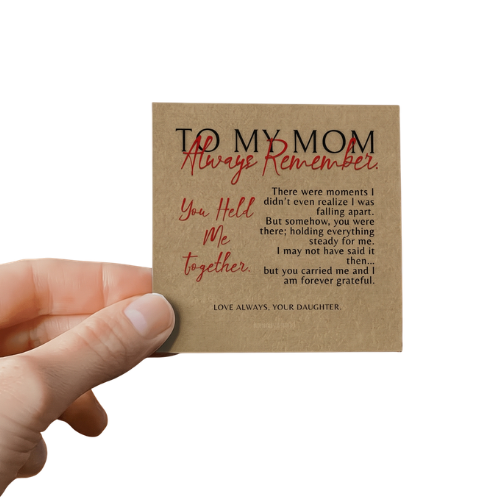 Always-Daughter2Mom- You Held Me Together