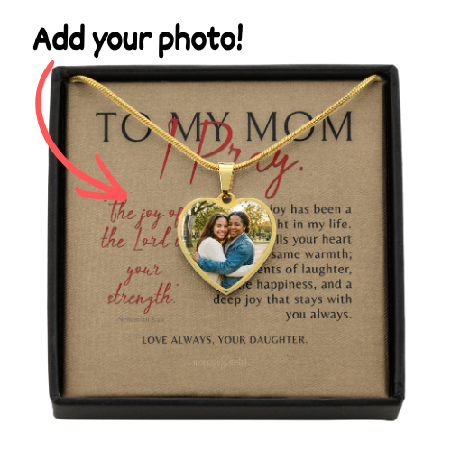 To My Mom, Personalized Heart Photo Necklace & Message Card, I Pray,