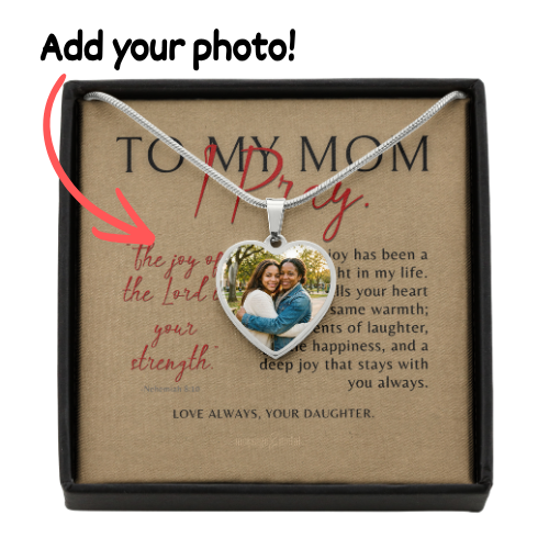 To My Mom, Personalized Heart Photo Necklace & Message Card, I Pray,